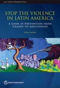 cover of the book Stop the Violence in Latin America: A Look at Prevention from Cradle to Adulthood