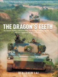 cover of the book The Dragon's Teeth: The Chinese People's Liberation Army - Its History, Traditions, and Air Sea and Land Capability in the 21st Century