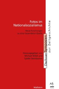 cover of the book Fotos im Nationalsozialismus. Neue Forschungen zu einer besonderen Quelle