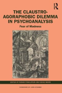 cover of the book The Claustro-Agoraphobic Dilemma in Psychoanalysis