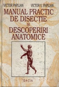 cover of the book Manual practic de disectie si descoperiri anatomice