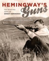 cover of the book Hemingway's Guns: The Sporting Arms of Ernest Hemingway