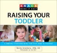 cover of the book Knack Raising Your Toddler: A Complete Illustrated Guide from First Steps to Preschool