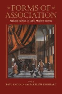 cover of the book Forms of Association: Making Publics in Early Modern Europe