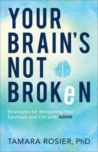 cover of the book Your Brain’s Not Broken