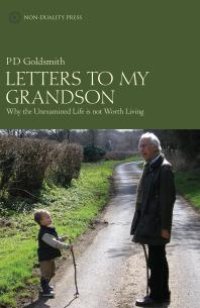 cover of the book Letters to My Grandson: Why the Unexamined Life Is Not Worth Living