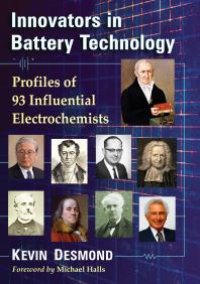 cover of the book Innovators in Battery Technology: Profiles of 95 Influential Electrochemists