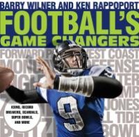 cover of the book Football's Game Changers: Icons, Record Breakers, Scandals, Super Bowls, and More