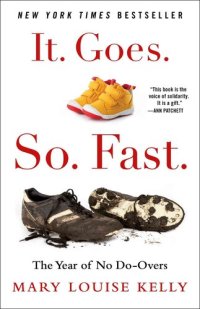 cover of the book It. Goes. So. Fast.: The Year of No Do-Overs