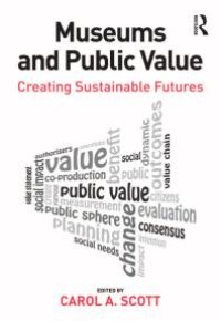 cover of the book Museums and Public Value: Creating Sustainable Futures