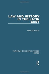 cover of the book Law and History in the Latin East (Variorum Collected Studies)