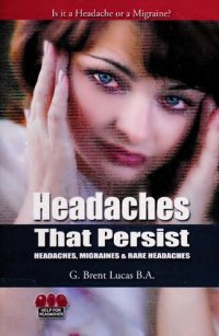 cover of the book Headaches That Persist: 14+ Years of Research on Headaches, Migraines & Rare Headaches