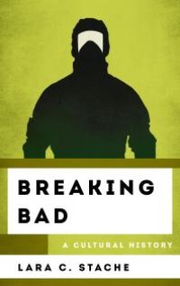 cover of the book Breaking Bad: A Cultural History