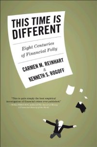 cover of the book This Time is Different: Eight Centuries of Financial Folly