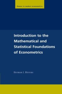 cover of the book Introduction to the Mathematical and Statistical Foundations of Econometrics (Themes in Modern Econometrics)