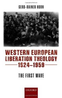 cover of the book Western European Liberation Theology: The First Wave (1924-1959)