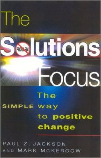 cover of the book The Solutions Focus: The SIMPLE Way to Positive Change (People Skills for Professionals)