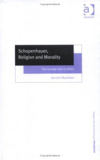 cover of the book Schopenhauer, Religion and Morality: The Humble Path to Ethics (Ashgate New Critical Thinking in Philosophy)