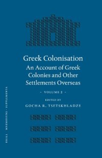 cover of the book Greek Colonisation: An Account of Greek Colonies and Other Settlements Overseas, Volume 2