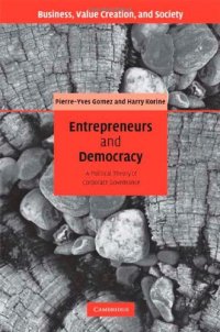 cover of the book Entrepreneurs and Democracy: A Political Theory of Corporate Governance (Business Value Creation and Society)