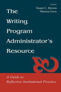 cover of the book The Writing Program Administrator's Resource: A Guide To Reflective Institutional Practice