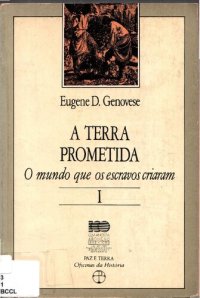 cover of the book A terra prometida: o mundo que os escravos criaram