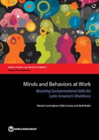 cover of the book Minds and Behaviors at Work: Boosting Socioemotional Skills for Latin America’s Workforce