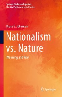 cover of the book Nationalism vs. Nature: Warming and War (Springer Studies on Populism, Identity Politics and Social Justice)