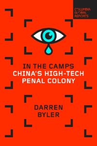 cover of the book In the Camps: China's High-tech Penal Colony