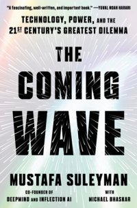 cover of the book The Coming Wave : Technology, Power, and the Twenty-first Century's Greatest Dilemma