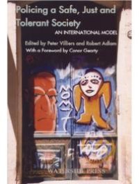 cover of the book Policing a Safe, Just and Tolerant Society: An International Model for Policing