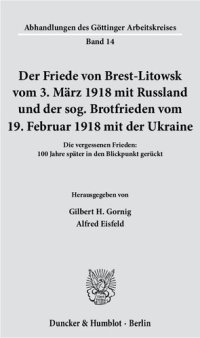 cover of the book Der Friede von Brest-Litowsk vom 3. März 1918 mit Russland und der sog. Brotfrieden vom 19. Februar 1918 mit der Ukraine. Die vergessenen Frieden: 100 Jahre später in den Blickpunkt gerückt