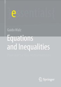 cover of the book Equations and Inequalities: Plain Text for Non-Mathematicians (essentials)