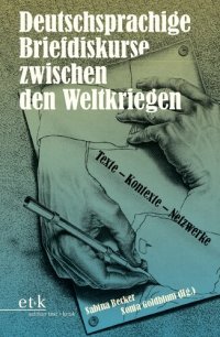 cover of the book Deutschsprachige Briefdiskurse zwischen den Weltkriegen. Texte – Kontexte – Netzwerke