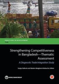 cover of the book Strengthening Competitiveness In Bangladesh—Thematic Assessment: A Diagnostic Trade Integration Study