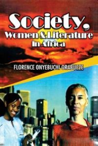 cover of the book Society, Women and Literature in Africa