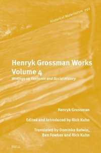 cover of the book Henryk Grossman Works, Volume 4: Writings on Economic and Social History