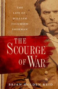 cover of the book The Scourge of War: The Life of William Tecumseh Sherman