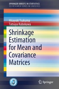 cover of the book Shrinkage Estimation for Mean and Covariance Matrices (SpringerBriefs in Statistics)