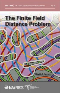 cover of the book The Finite Field Distance Problem (Carus Mathematical Monographs) (The Carus Mathematical Monographs, 37)