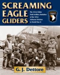 cover of the book Screaming Eagle Gliders: The 321st Glider Field Artillery Battalion of the 101st Airborne Division in World War II