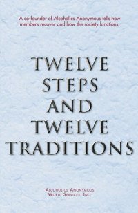 cover of the book Twelve Steps and Twelve Traditions: The “Twelve and Twelve” — Essential Alcoholics Anonymous reading