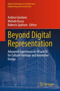 cover of the book Beyond Digital Representation: Advanced Experiences in AR and AI for Cultural Heritage and Innovative Design (Digital Innovations in Architecture, Engineering and Construction)