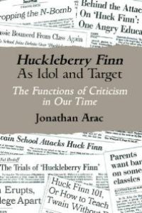 cover of the book Huckleberry Finn As Idol and Target: The Functions of Criticism in Our Time