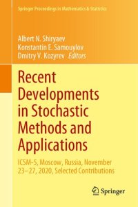 cover of the book Recent Developments in Stochastic Methods and Applications: ICSM-5, Moscow, Russia, November 23–27, 2020, Selected Contributions (Springer Proceedings in Mathematics & Statistics, 371)