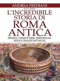 cover of the book L'incredibile storia di Roma antica (eNewton Saggistica) (Italian Edition)