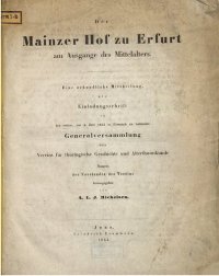 cover of the book Der Mainzer Hof zu Erfurt am Ausgange des Mittelalters. Eine urkundliche Mitteilung als Einladungsschrift zu der ersten, am 4. Juni 1855 in Eisenach zu haltenden Generalversammlung des Vereins für thüringische Geschichte und Alterthumskunde