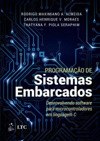 cover of the book Programação de sistemas embarcados: desenvolvendo software para microcontroladores em linguagem C