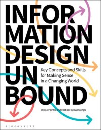 cover of the book Information Design Unbound: Key Concepts And Skills For Making Sense In A Changing World