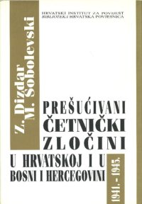 cover of the book Prešućivani četnički zločini u Hrvatskoj i u Bosni i Hercegovini (1941.-1945.)